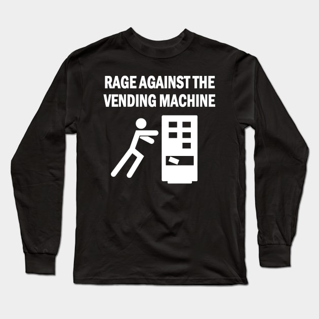 Rage Against The Vending Machine - RATM Funny Parody Long Sleeve T-Shirt by Ray Wellman Art